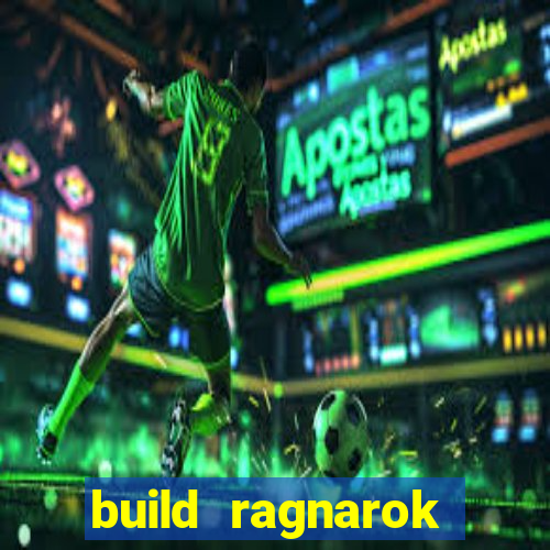 build ragnarok history reborn rag