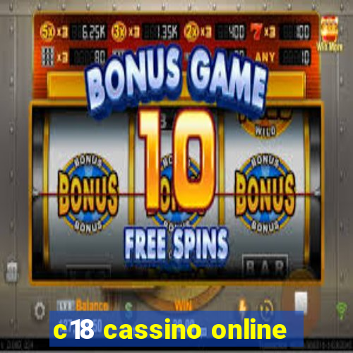 c18 cassino online