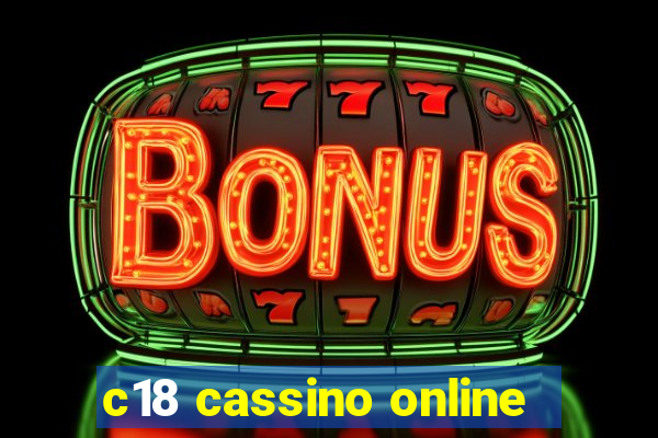 c18 cassino online