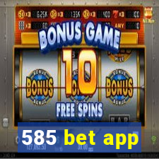 585 bet app