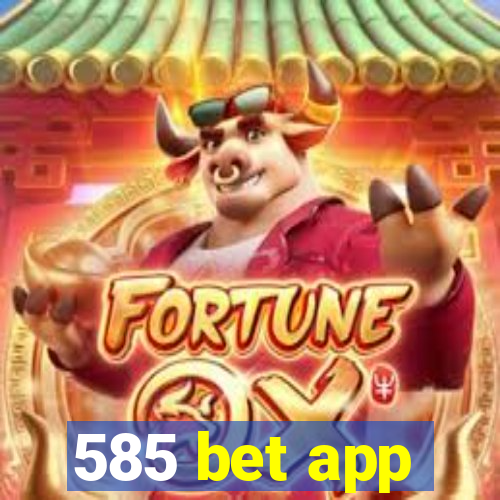 585 bet app