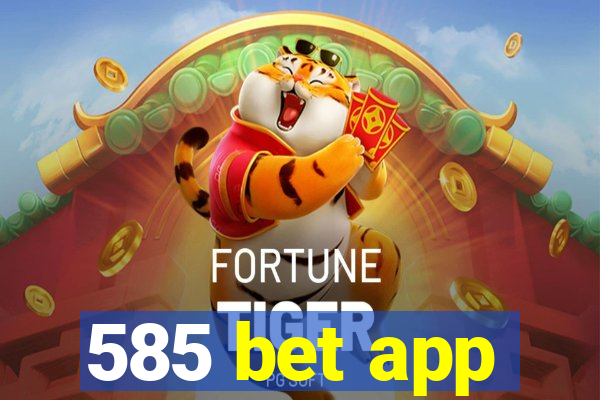 585 bet app