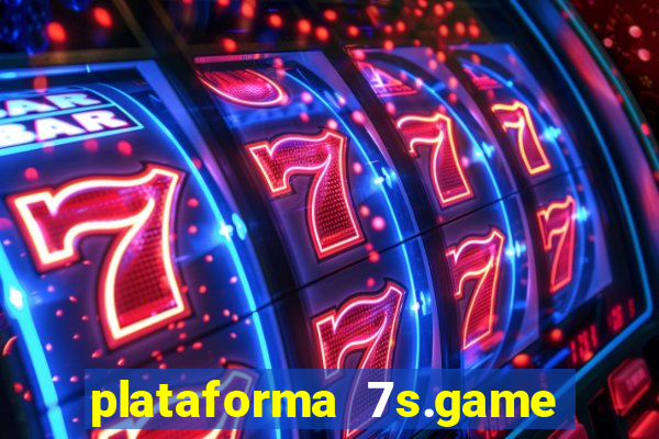 plataforma 7s.game paga mesmo