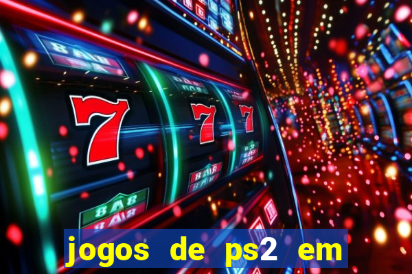 jogos de ps2 em formato iso