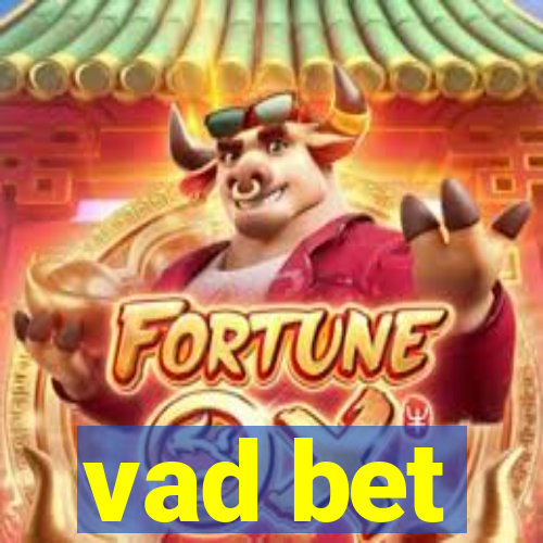 vad bet