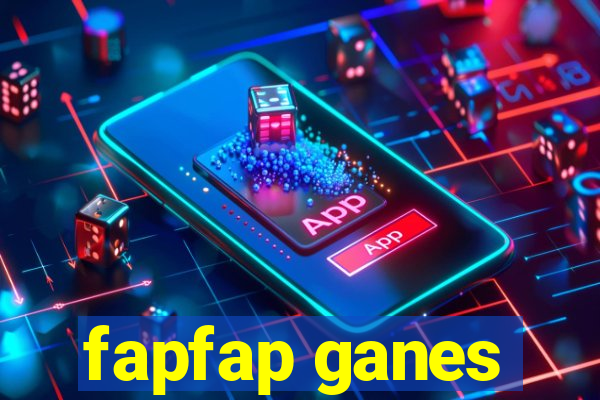 fapfap ganes