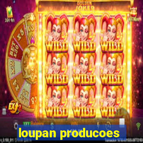 loupan producoes