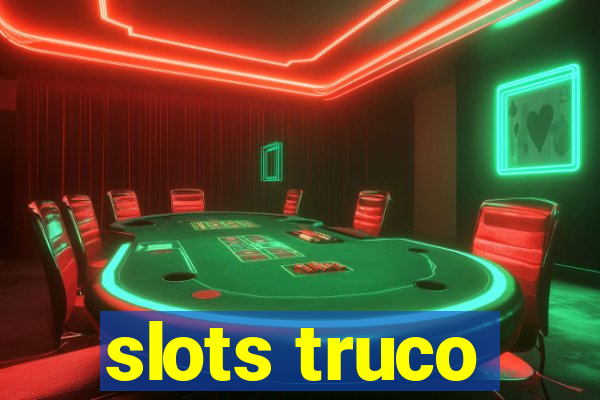 slots truco