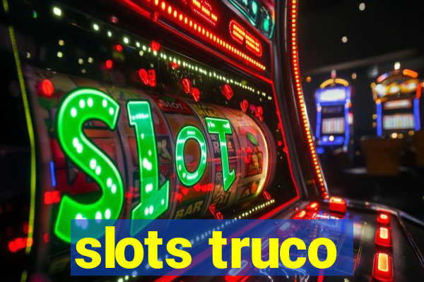 slots truco