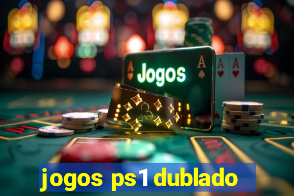 jogos ps1 dublado