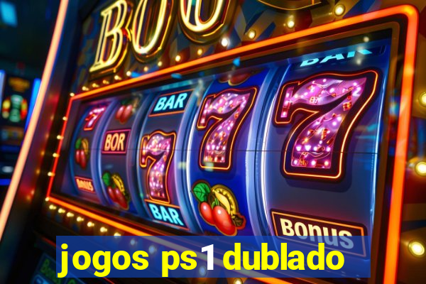 jogos ps1 dublado