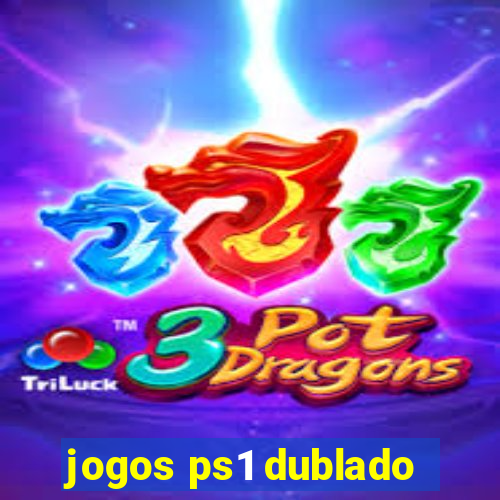 jogos ps1 dublado