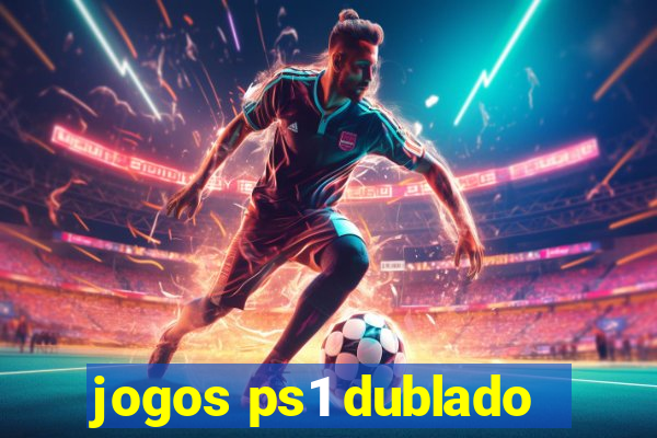 jogos ps1 dublado