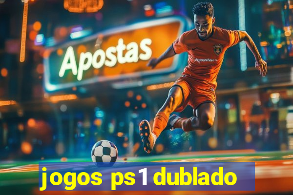 jogos ps1 dublado