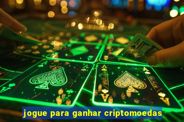 jogue para ganhar criptomoedas