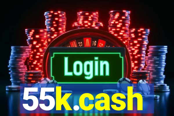 55k.cash