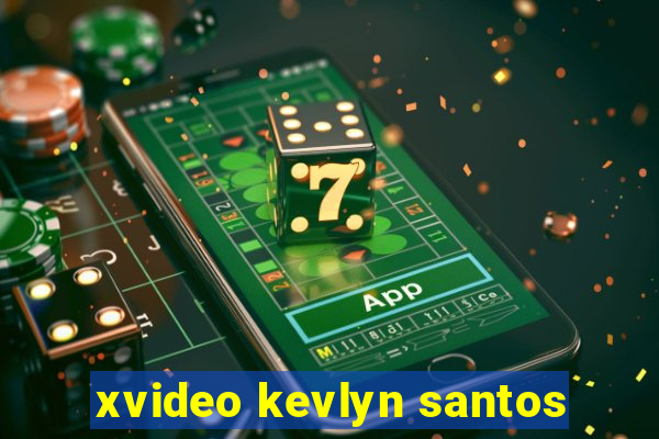 xvideo kevlyn santos