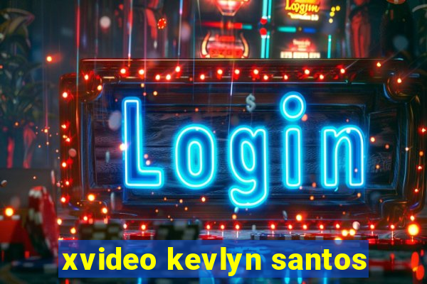 xvideo kevlyn santos