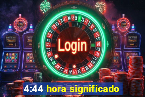 4:44 hora significado