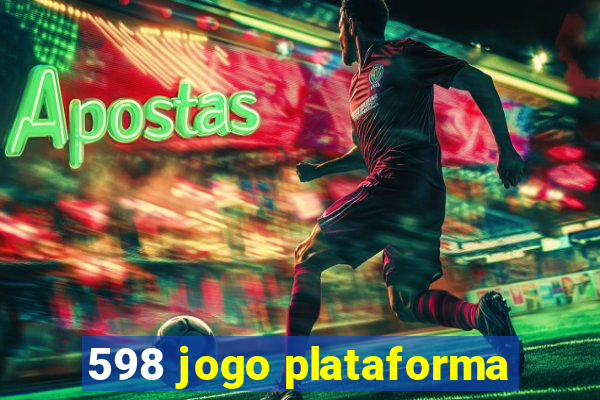 598 jogo plataforma