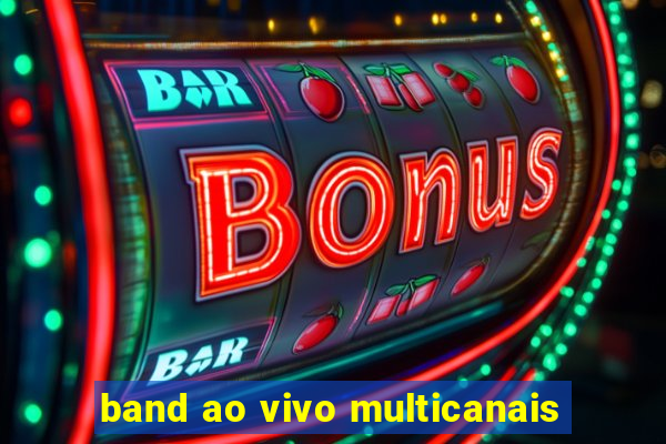 band ao vivo multicanais