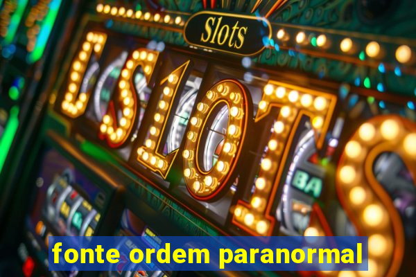 fonte ordem paranormal