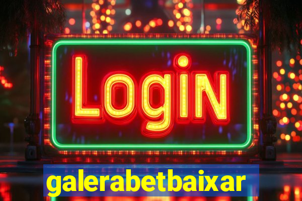 galerabetbaixar