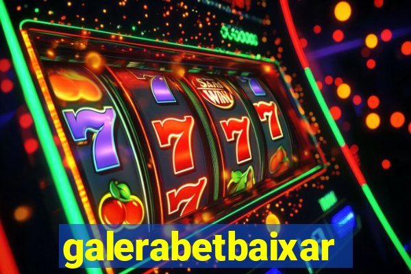 galerabetbaixar