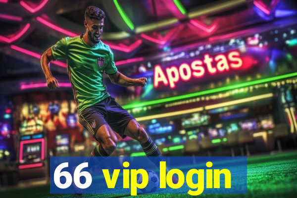 66 vip login