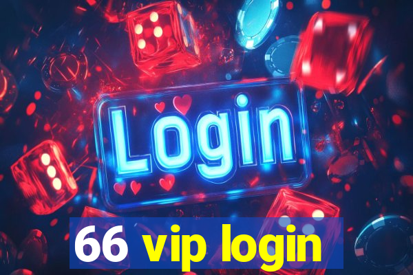 66 vip login