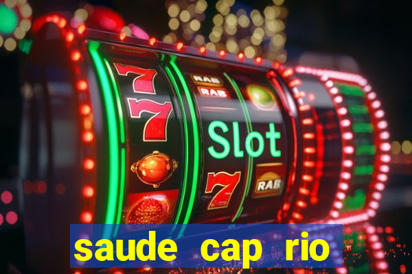 saude cap rio preto resultado