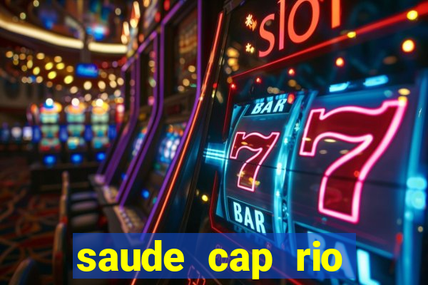 saude cap rio preto resultado