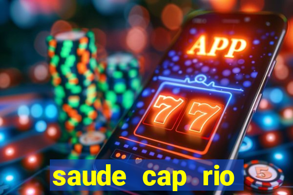 saude cap rio preto resultado