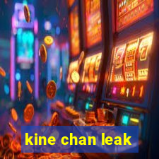 kine chan leak