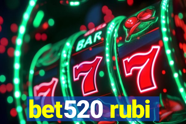 bet520 rubi