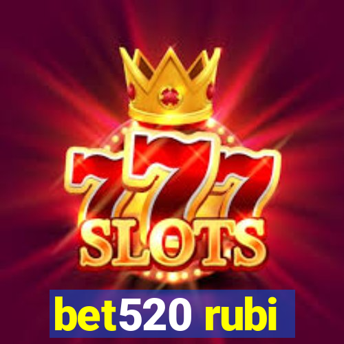 bet520 rubi