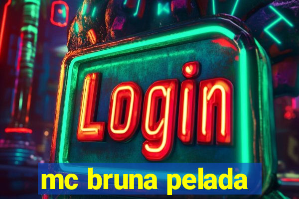 mc bruna pelada