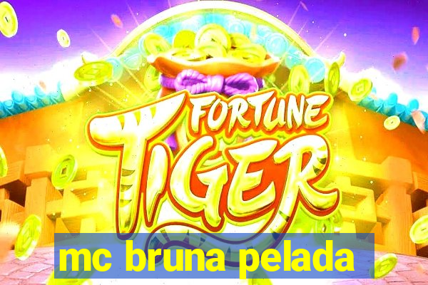 mc bruna pelada