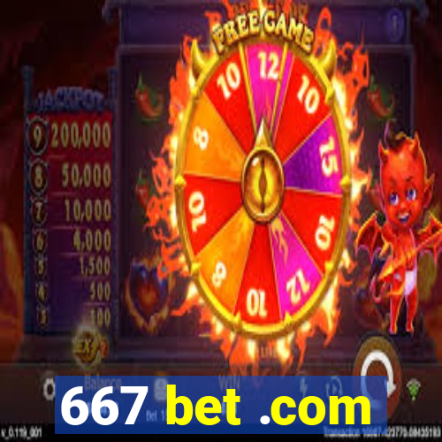 667 bet .com