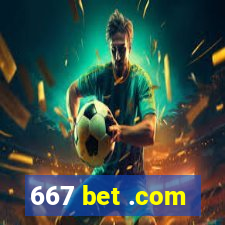 667 bet .com