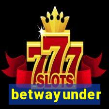 betwayunder