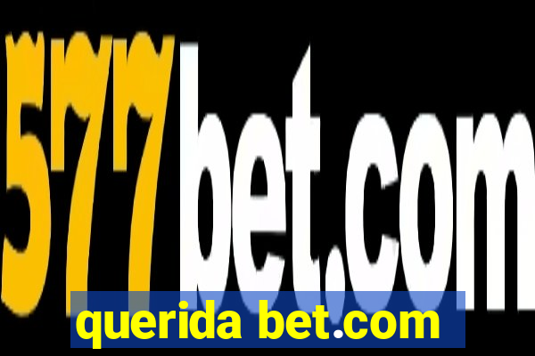 querida bet.com