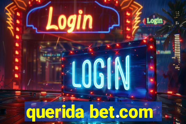 querida bet.com