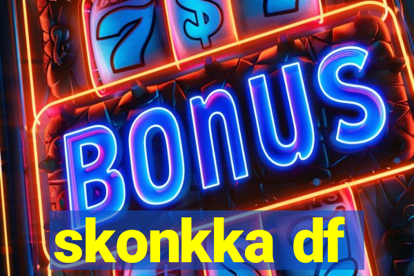 skonkka df