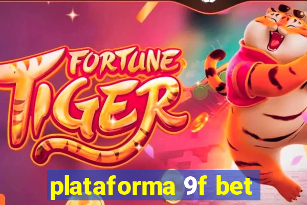 plataforma 9f bet