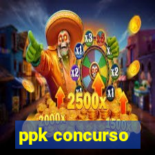 ppk concurso