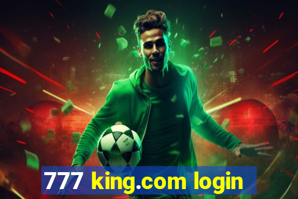 777 king.com login