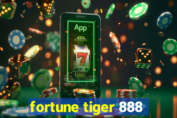 fortune tiger 888