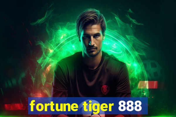 fortune tiger 888