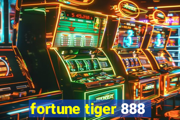 fortune tiger 888